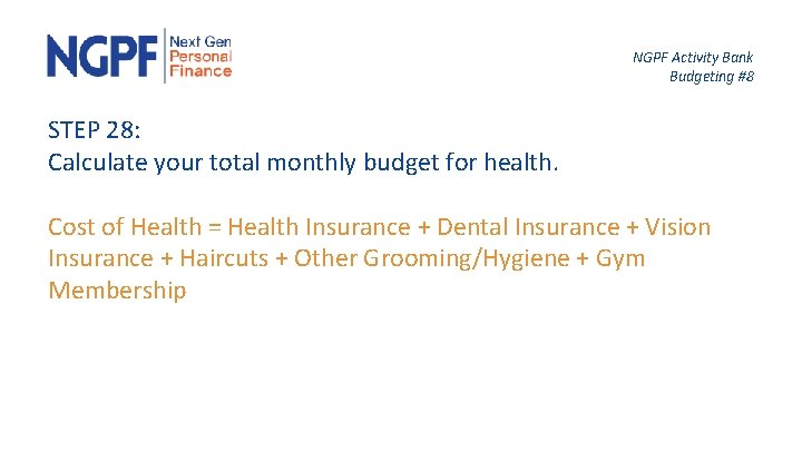 NGPF Activity Bank Budgeting #8 STEP 28: Calculate your total monthly budget for health.