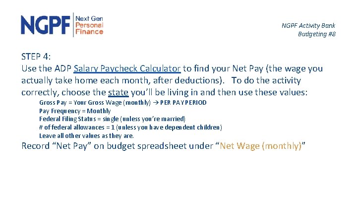 NGPF Activity Bank Budgeting #8 STEP 4: Use the ADP Salary Paycheck Calculator to