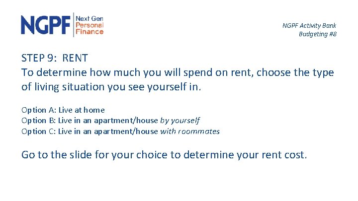 NGPF Activity Bank Budgeting #8 STEP 9: RENT To determine how much you will