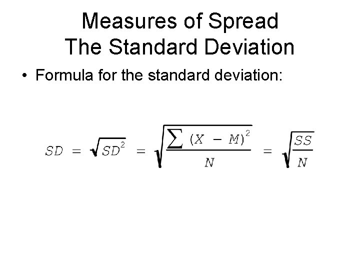 Measures of Spread The Standard Deviation • Formula for the standard deviation: 