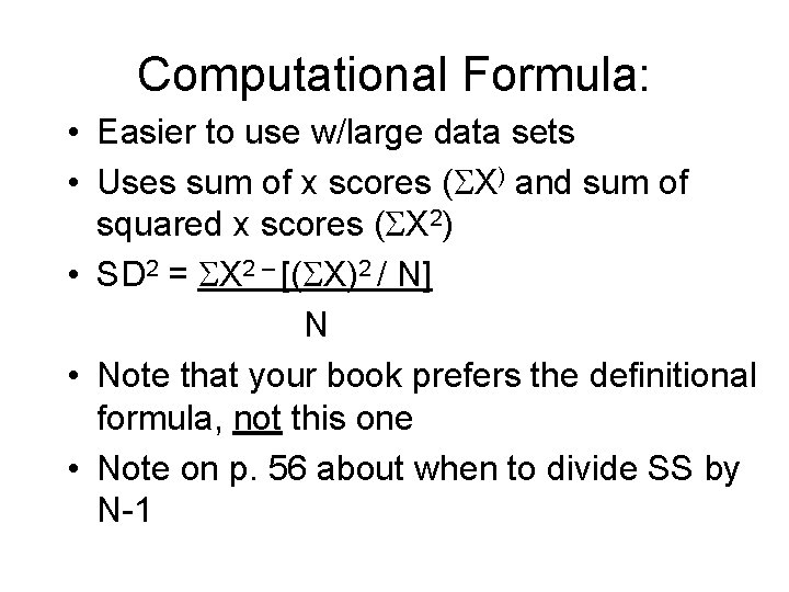 Computational Formula: • Easier to use w/large data sets • Uses sum of x