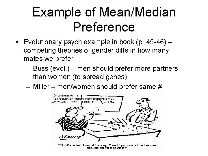 Example of Mean/Median Preference • Evolutionary psych example in book (p. 45 -46) –