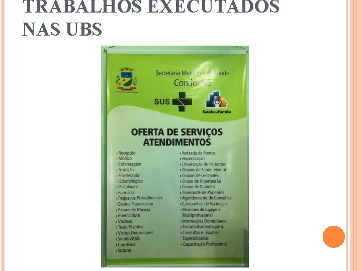 TRABALHOS EXECUTADOS NAS UBS 