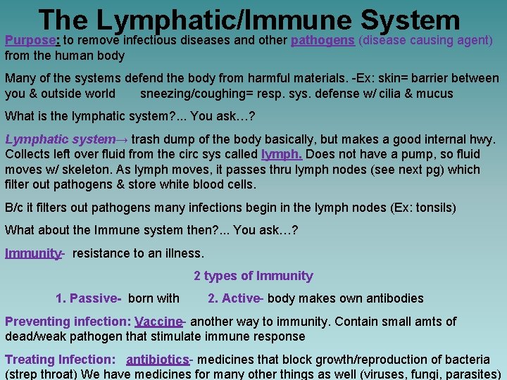 The Lymphatic/Immune System Purpose: to remove infectious diseases and other pathogens (disease causing agent)