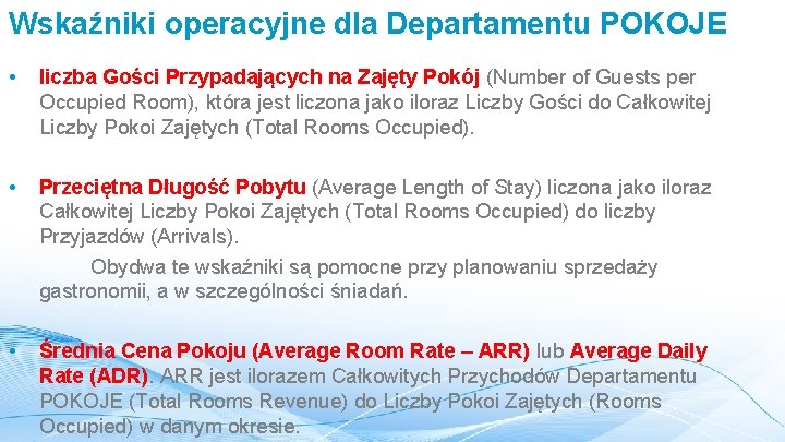 Wskaźniki operacyjne dla Departamentu POKOJE • liczba Gości Przypadających na Zajęty Pokój (Number of