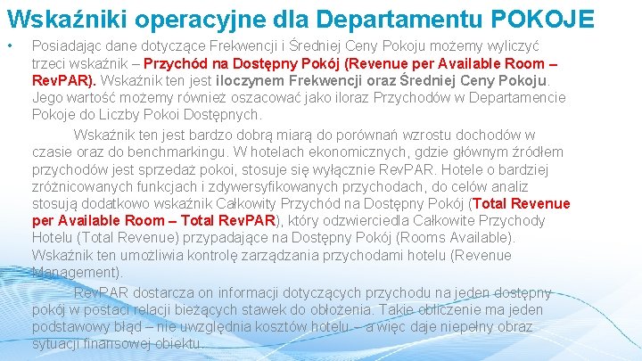 Wskaźniki operacyjne dla Departamentu POKOJE • Posiadając dane dotyczące Frekwencji i Średniej Ceny Pokoju