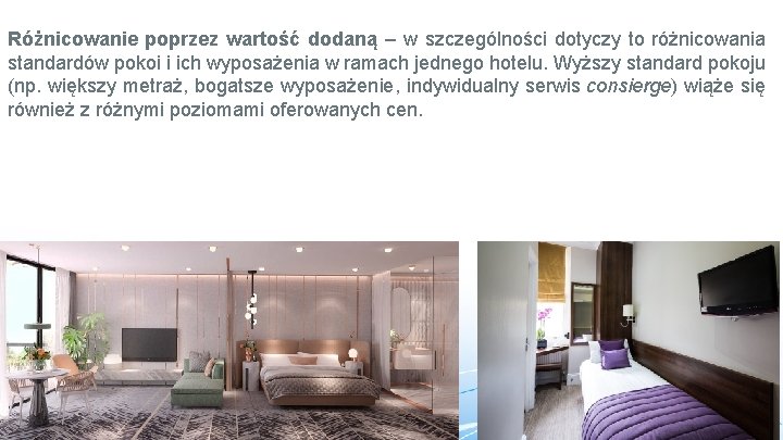 Różnicowanie poprzez wartość dodaną – w szczególności dotyczy to różnicowania standardów pokoi i ich