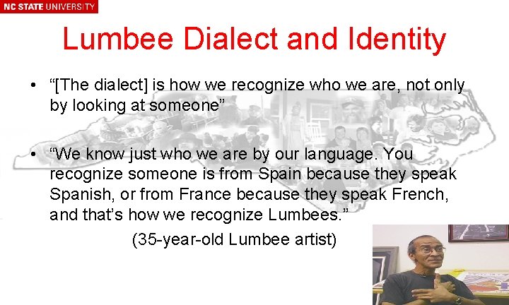 Lumbee Dialect and Identity • “[The dialect] is how we recognize who we are,