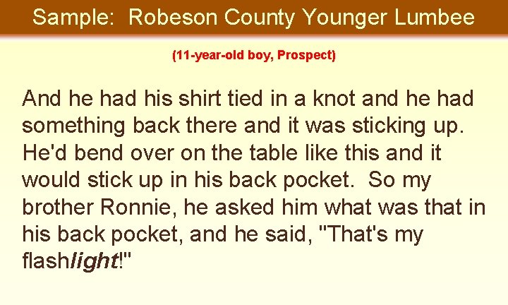 Sample: Robeson County Younger Lumbee (11 -year-old boy, Prospect) And he had his shirt