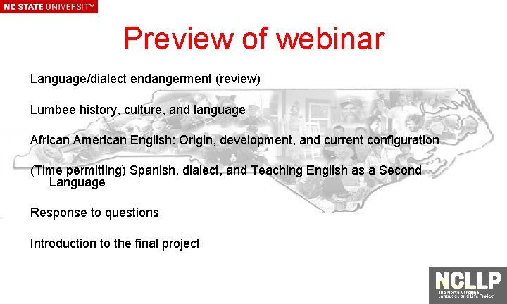 Preview of webinar Language/dialect endangerment (review) Lumbee history, culture, and language African American English: