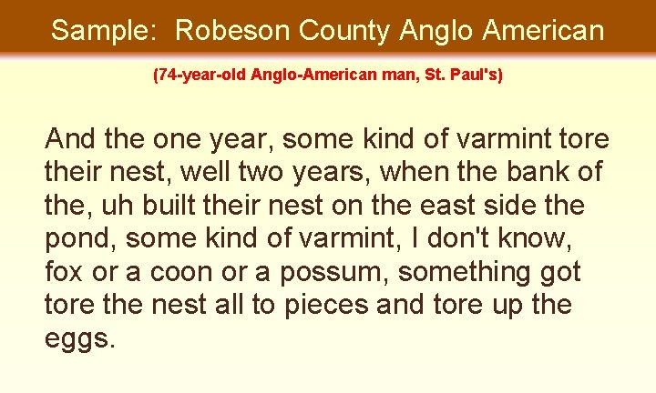 Sample: Robeson County Anglo American (74 -year-old Anglo-American man, St. Paul's) And the one