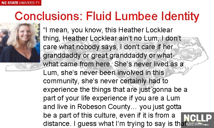 Conclusions: Fluid Lumbee Identity “I mean, you know, this Heather Locklear thing, Heather Locklear
