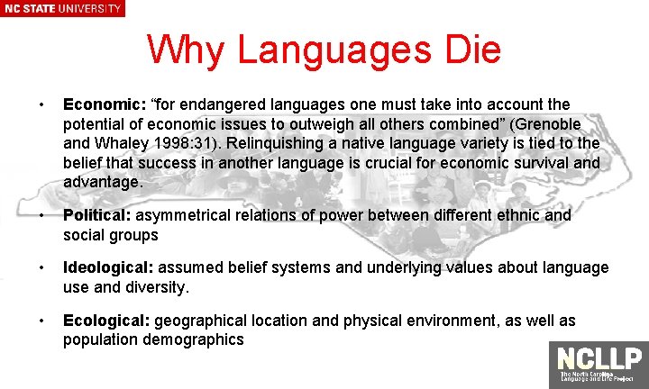 Why Languages Die • Economic: “for endangered languages one must take into account the