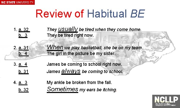 Review of Habitual BE 1. a. 32 b. 3 They usually be tired when