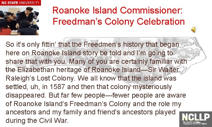 Roanoke Island Commissioner: Freedman’s Colony Celebration So it’s only fittin’ that the Freedmen’s history
