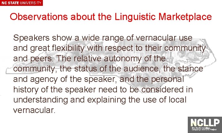 Observations about the Linguistic Marketplace Speakers show a wide range of vernacular use and