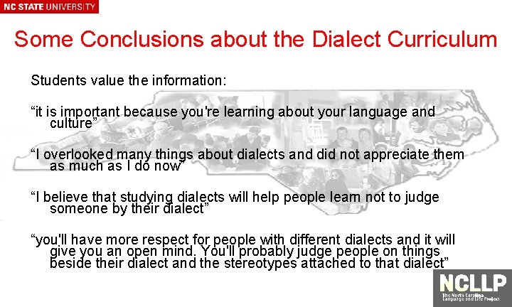 Some Conclusions about the Dialect Curriculum Students value the information: “it is important because