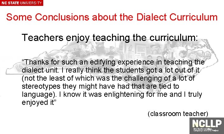 Some Conclusions about the Dialect Curriculum Teachers enjoy teaching the curriculum: “Thanks for such