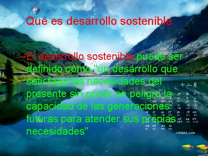 Que es desarrollo sostenible – El desarrollo sostenible puede ser definido como "un desarrollo