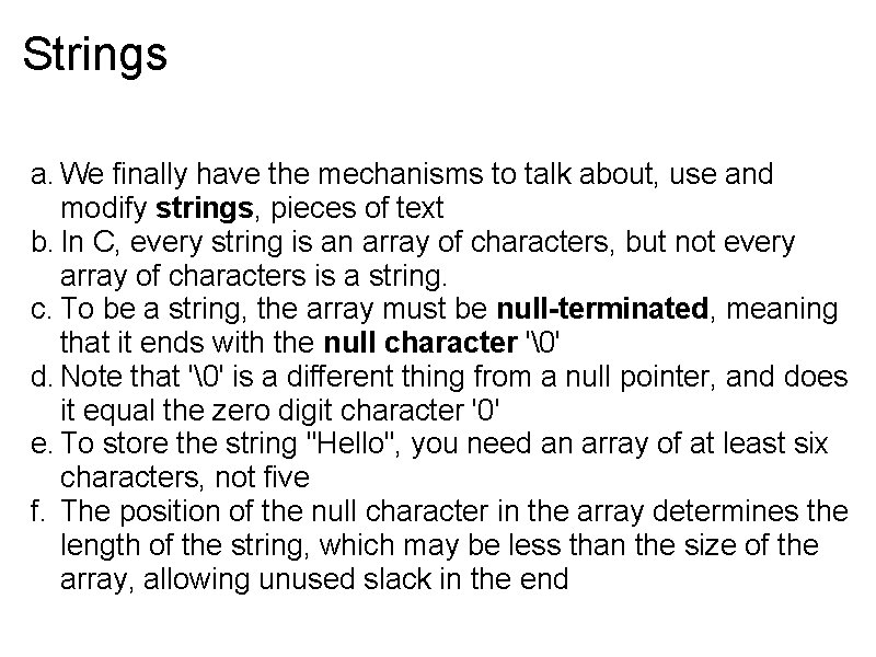 Strings a. We finally have the mechanisms to talk about, use and modify strings,