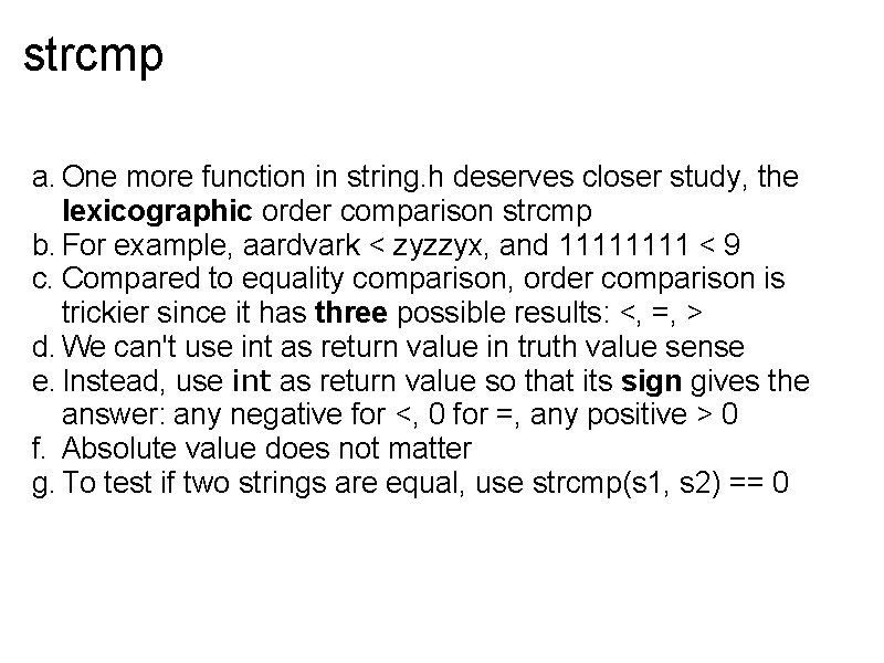 strcmp a. One more function in string. h deserves closer study, the lexicographic order