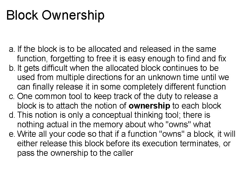 Block Ownership a. If the block is to be allocated and released in the