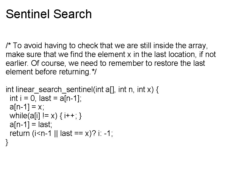 Sentinel Search /* To avoid having to check that we are still inside the