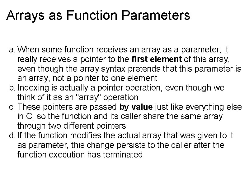 Arrays as Function Parameters a. When some function receives an array as a parameter,