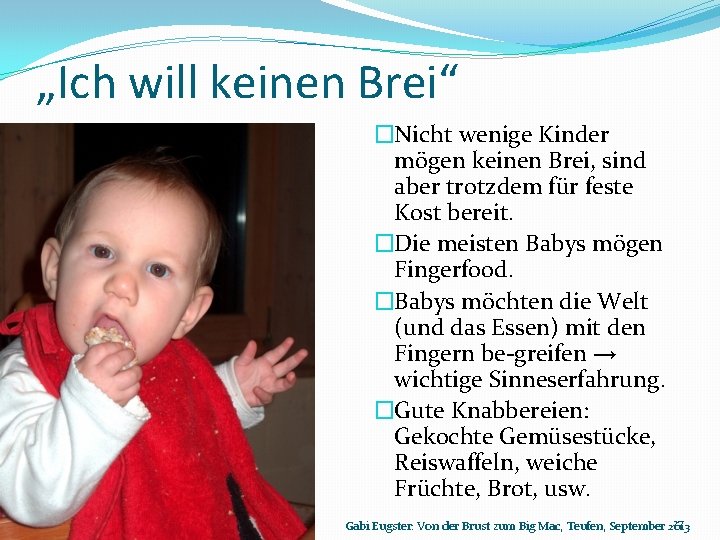 „Ich will keinen Brei“ �Nicht wenige Kinder mögen keinen Brei, sind aber trotzdem für