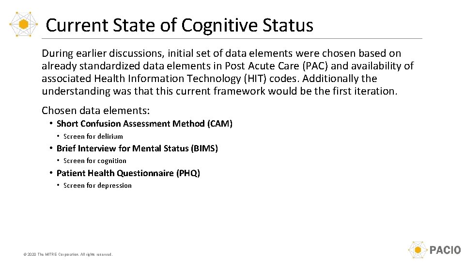 Current State of Cognitive Status During earlier discussions, initial set of data elements were Current State of Cognitive Status During earlier discussions, initial set of data elements were