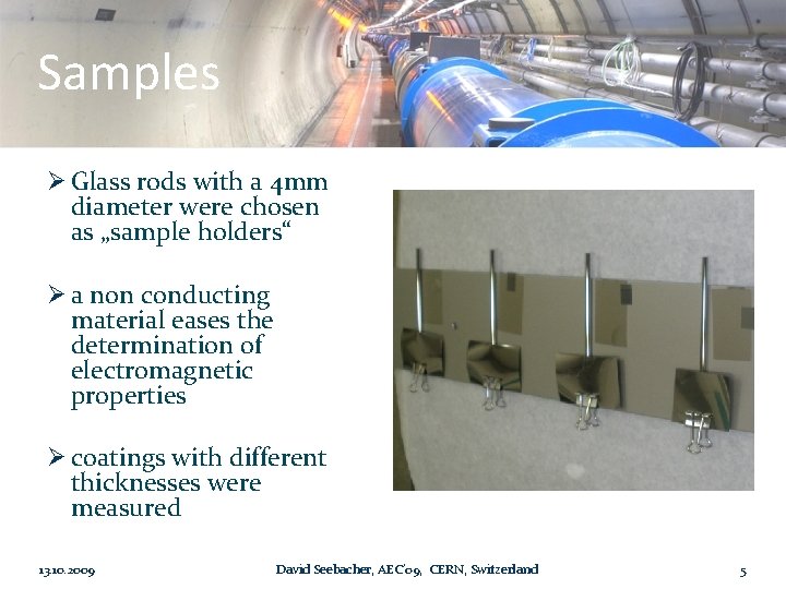 Samples Ø Glass rods with a 4 mm diameter were chosen as „sample holders“