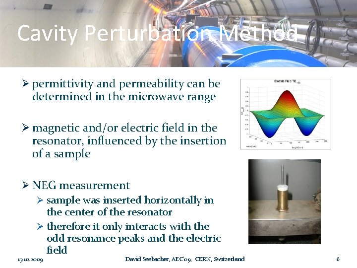 Cavity Perturbation Method Ø permittivity and permeability can be determined in the microwave range