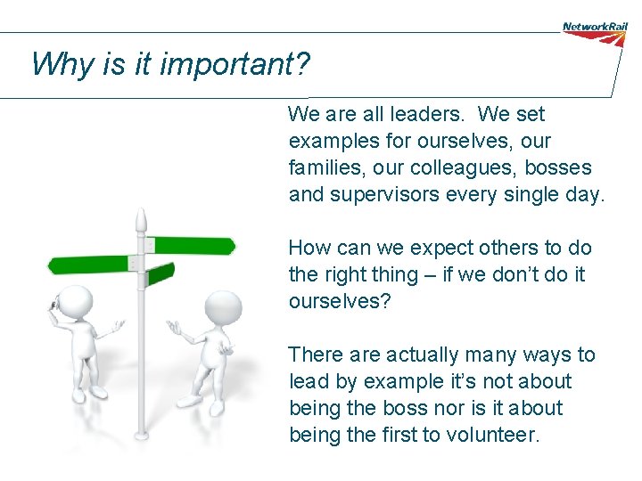 Why is it important? We are all leaders. We set examples for ourselves, our