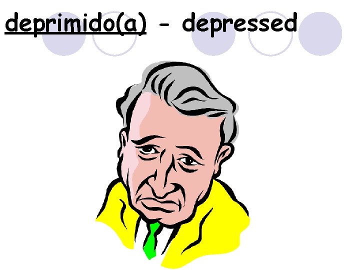 deprimido(a) - depressed 