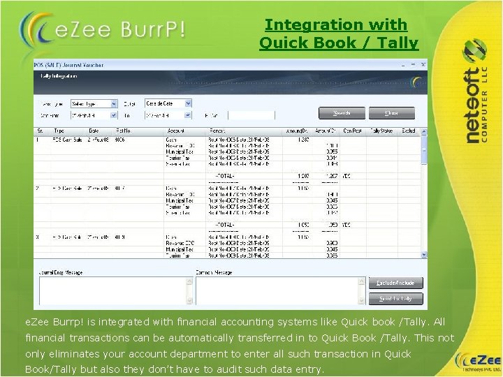 Integration with Quick Book / Tally e. Zee Burrp! is integrated with financial accounting