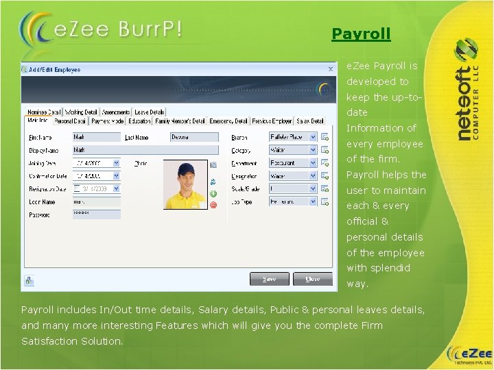 Payroll e. Zee Payroll is developed to keep the up-todate Information of every employee
