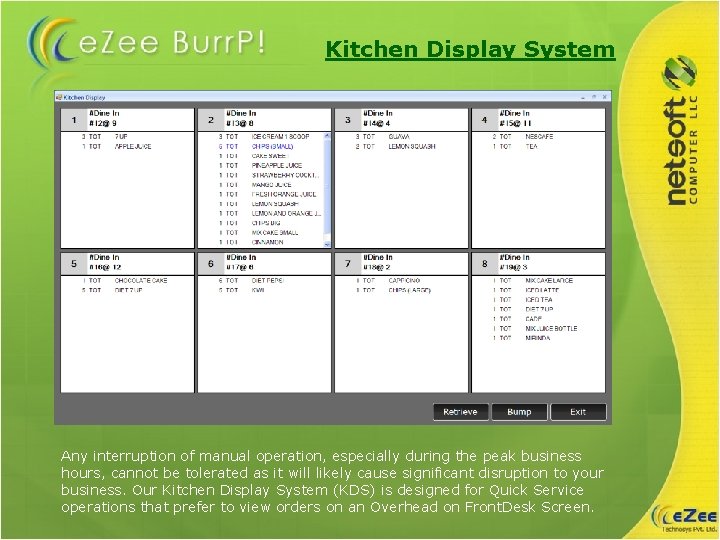 Kitchen Display System Any interruption of manual operation, especially during the peak business hours,