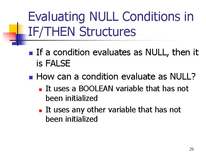 Evaluating NULL Conditions in IF/THEN Structures n n If a condition evaluates as NULL, Evaluating NULL Conditions in IF/THEN Structures n n If a condition evaluates as NULL,