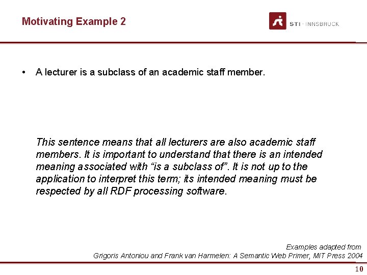 Motivating Example 2 • A lecturer is a subclass of an academic staff member.