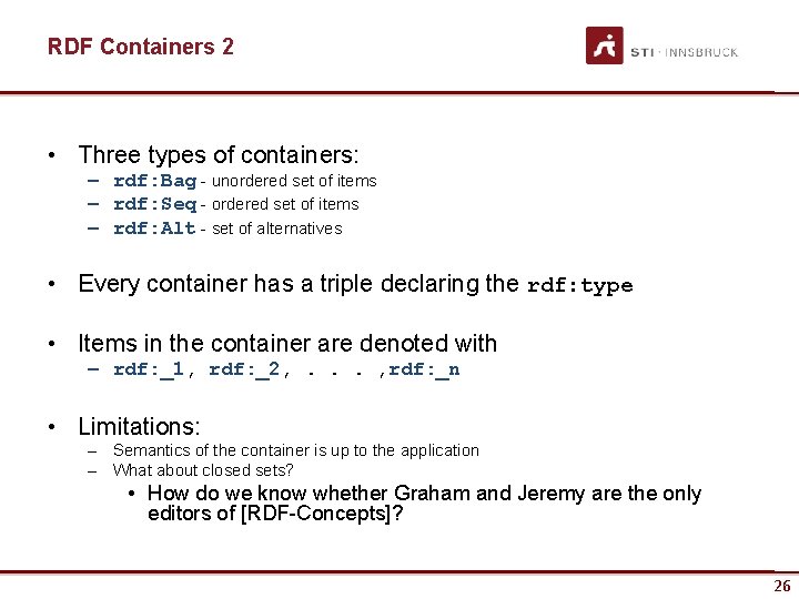 RDF Containers 2 • Three types of containers: – rdf: Bag - unordered set