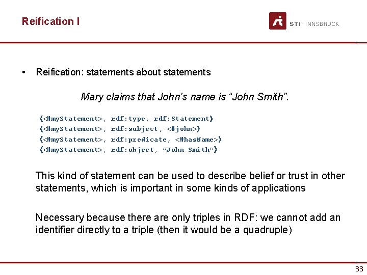 Reification I • Reification: statements about statements Mary claims that John’s name is “John