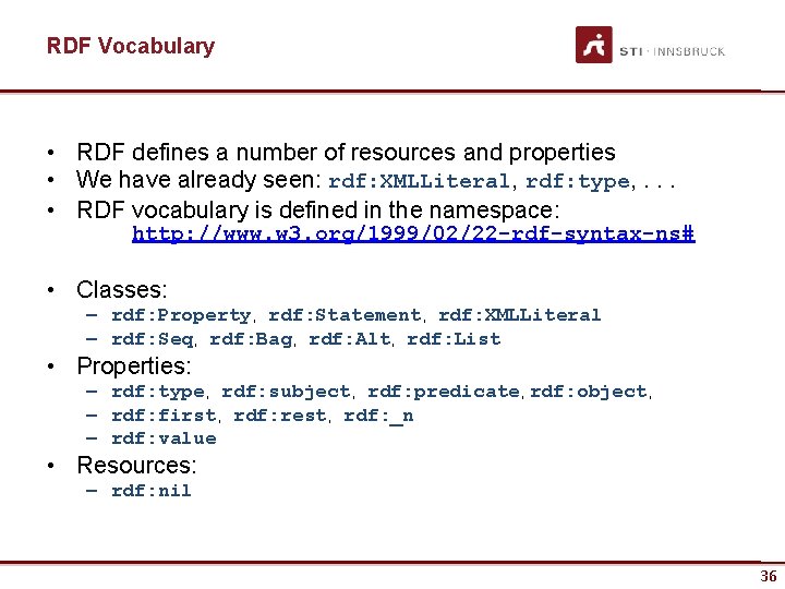 RDF Vocabulary • RDF defines a number of resources and properties • We have