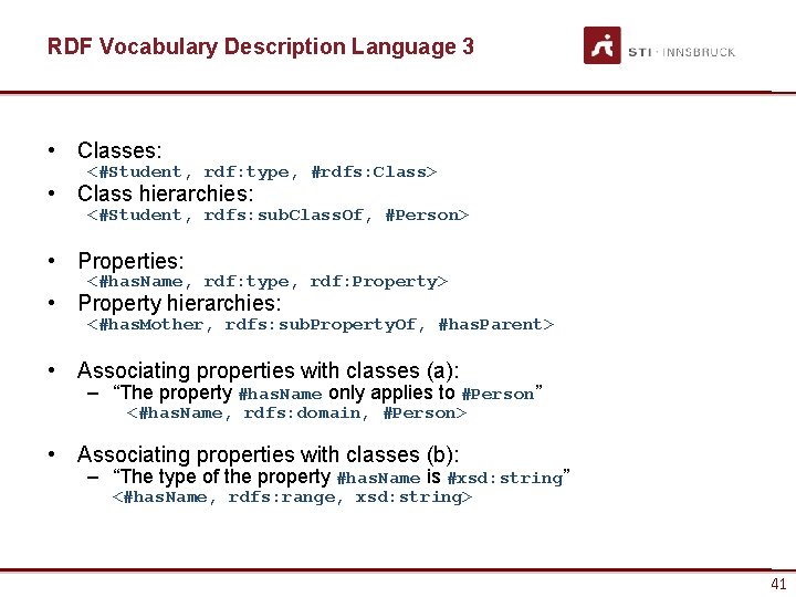 RDF Vocabulary Description Language 3 • Classes: <#Student, rdf: type, #rdfs: Class> • Class