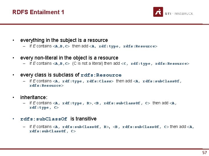 RDFS Entailment 1 • everything in the subject is a resource – if E