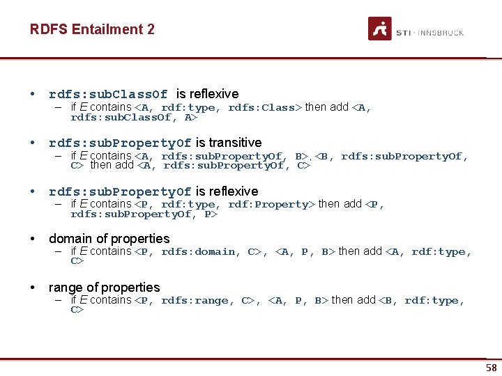RDFS Entailment 2 • rdfs: sub. Class. Of is reflexive • rdfs: sub. Property.