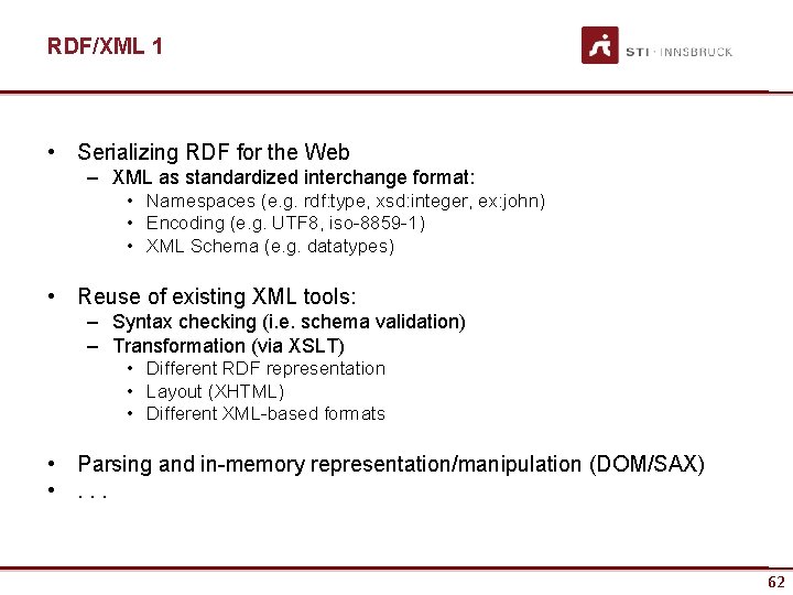 RDF/XML 1 • Serializing RDF for the Web – XML as standardized interchange format: