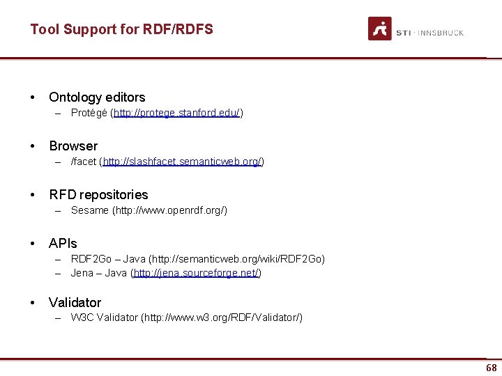 Tool Support for RDF/RDFS • Ontology editors – Protégé (http: //protege. stanford. edu/) •