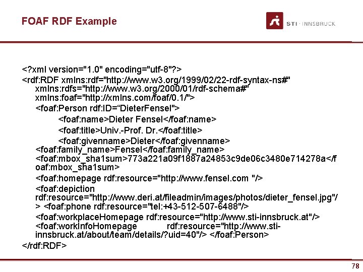 FOAF RDF Example <? xml version="1. 0" encoding="utf-8"? > <rdf: RDF xmlns: rdf="http: //www.