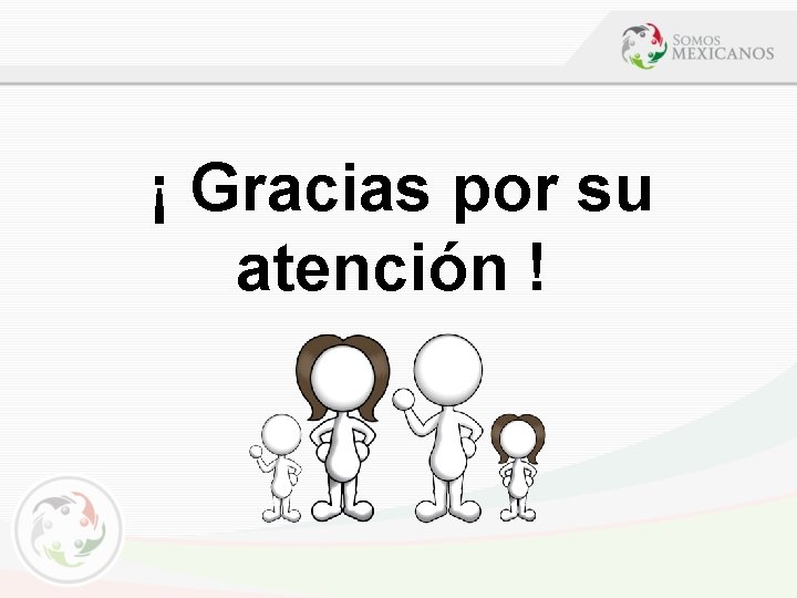 ¡ Gracias por su atención ! 