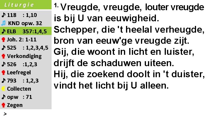 Liturgie ♪ 118 : 1, 10 ♬ KND opw. 32 ♪ ELB 357: 1,